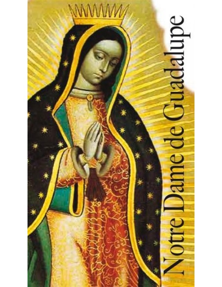 Notre Dame de Guadeloupe Prières et Textes