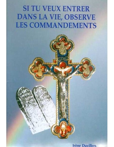 Si tu veux entrer dans la vie, observe les commandements