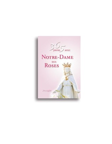 365 jours avec Notre-Dame des Roses