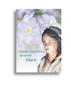 Histoire d’un enfant qui aimait Marie