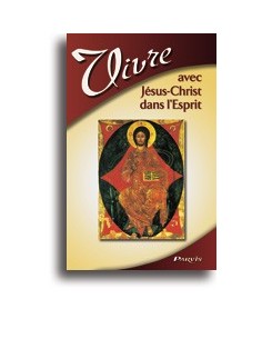 Vivre avec Jésus-Christ dans l'Esprit