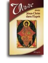 Vivre avec Jésus-Christ dans l'Esprit