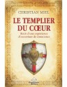 Le Templier du Coeur - Récit d'une expérience d'ouverture de conscience 