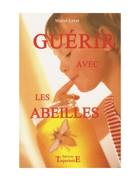 Guérir avec les abeilles 