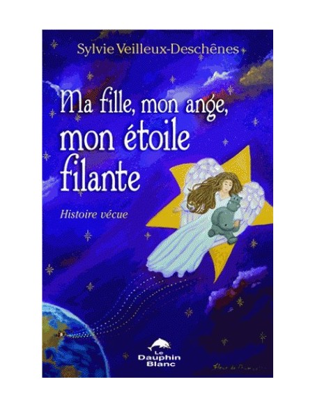 Ma fille, mon ange, mon étoile filante - Histoire vécue