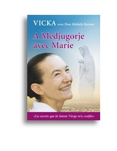 A Medjugorje avec Marie