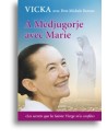 A Medjugorje avec Marie